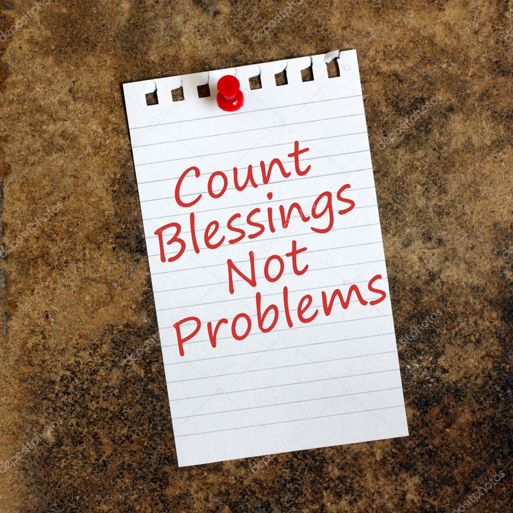 Count Blessings Not Problems