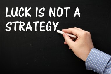 Luck Is Not A Strategy clipart