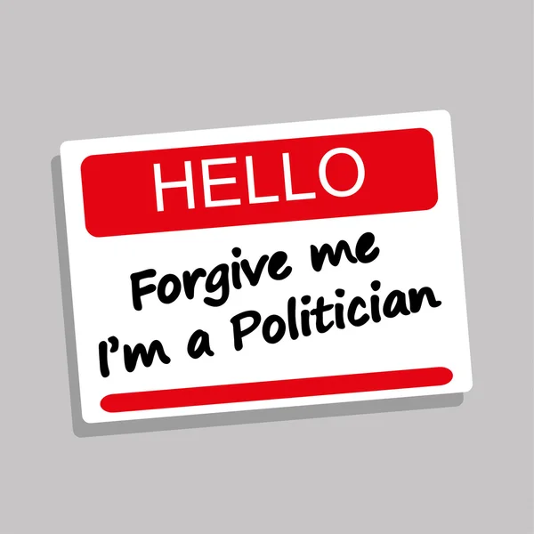 Forgive Me I'm a Politician — Stock Vector