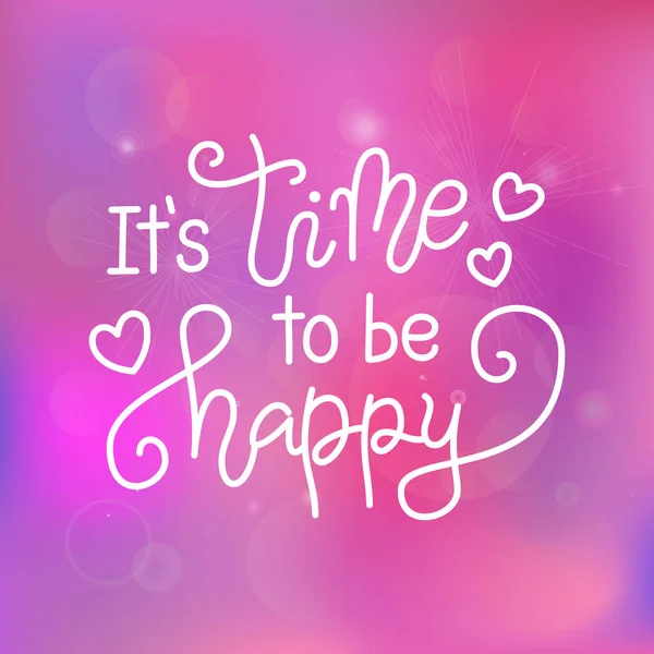 Lettrage calligraphie moderne de Il est temps d'être heureux en blanc avec des cœurs sur fond rose — Image vectorielle