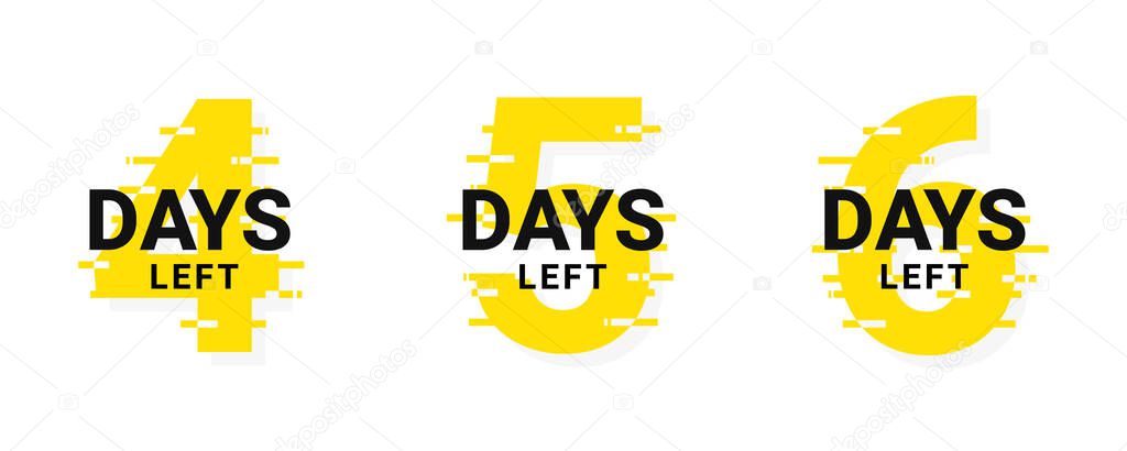 Days left, days to go from 4 to 6. Promotional banner countdown left days. Stylized counter and timer in yellow and black colors. Vector