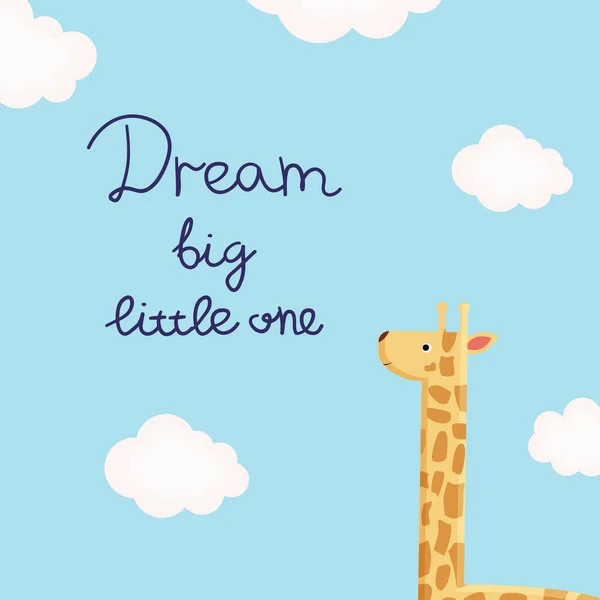 Illustrazione Vettoriale Con Giraffa Nuvole Iscrizione Dream Big Little One — Vettoriale Stock