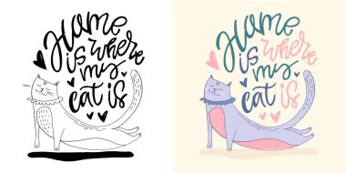 Ev, kedimin olduğu yerdir. El çizimi karalama harfleri alıntıları. Tişört tasarımı, kupa baskısı, çanta baskısı, kıyafet modası. % 100 elle çizilmiş vektör resmi.