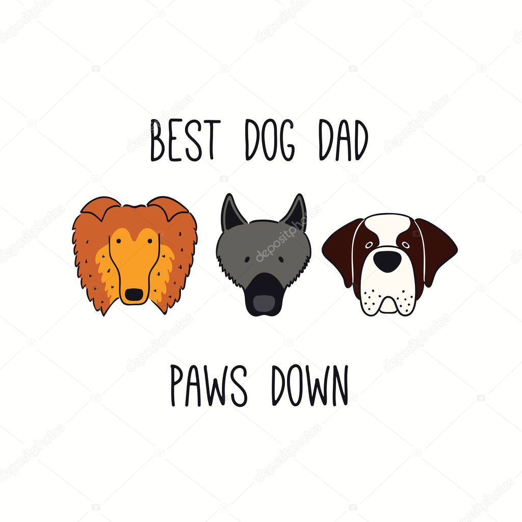 Cute funny sheepdog, st bernard, collie, puppy faces, quote Best Dog Dad paws down. Hand drawn color vector illustration isolated on white background. Line art. Pet logo. Design concept trendy poster,