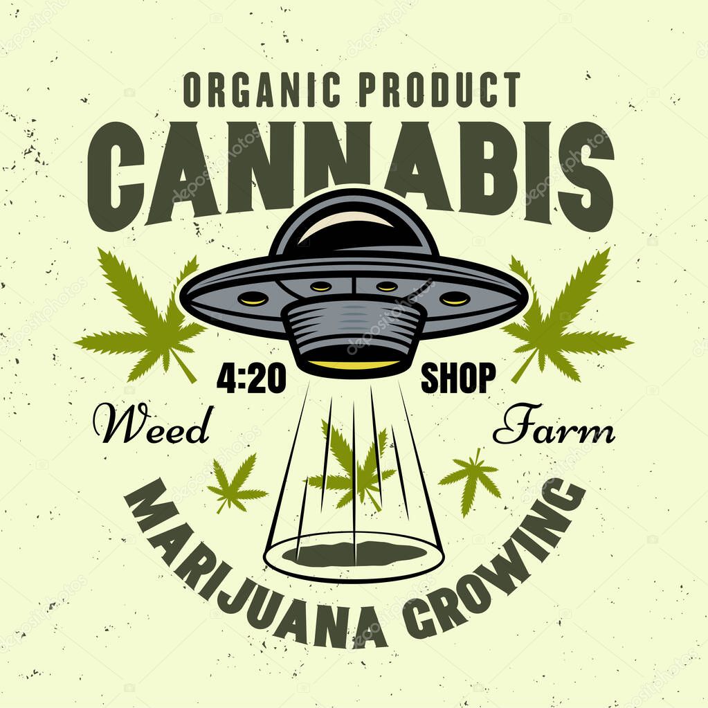 Marijuana growing vector emblem, badge, label or logo with ufo in colorful style isolated on light background