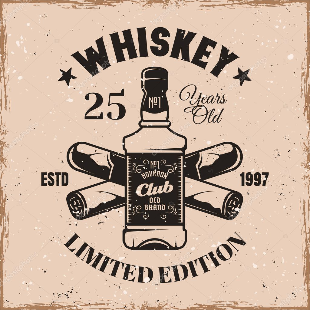 Whiskey bottle and crossed cigars vector emblem, badge, label or logo in vintage style on background with removable grunge textures on separate layers