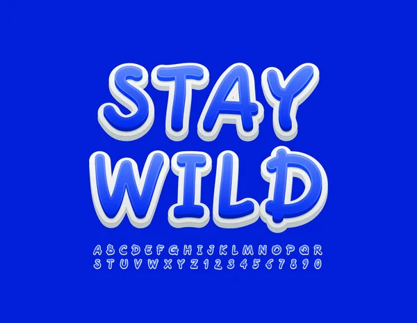 Vektorový Motivační Text Stay Wild Modré Bílé Písmo Umělecká Písmena — Stockový vektor