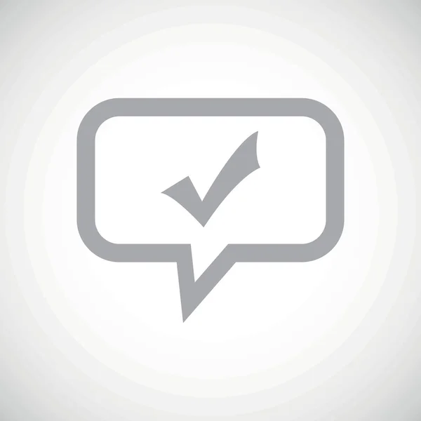 Tick mark grey message icon — Stock Vector