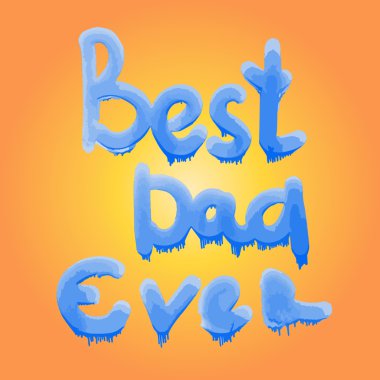 En iyi baba hiç yazı. Babalar Günü tebrik kartı. Vektör çizim Eps10