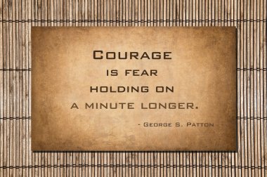 Patton quote: Courage is fear holding on a minute longer clipart