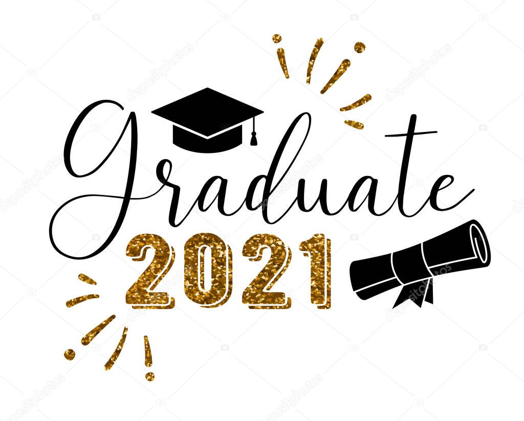 2021 Graduate . Trendy calligraphy golden glitter inscription with black hat