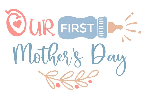 Our first Mothers Day - an inscription with a baby milk bottle — Stock Vector