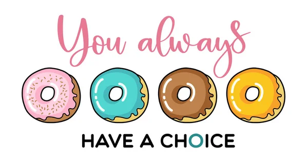 Πάντα έχεις επιλογή. Ντόνατ Κινούμενη φράση. Αφίσα φορέα ντόνατ — Διανυσματικό Αρχείο