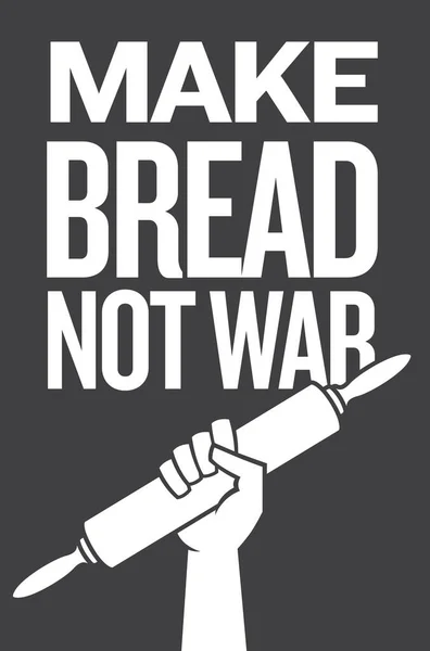 Make Bread War Protest Poster Design Raised Fist Holding Rolling — Stock Vector