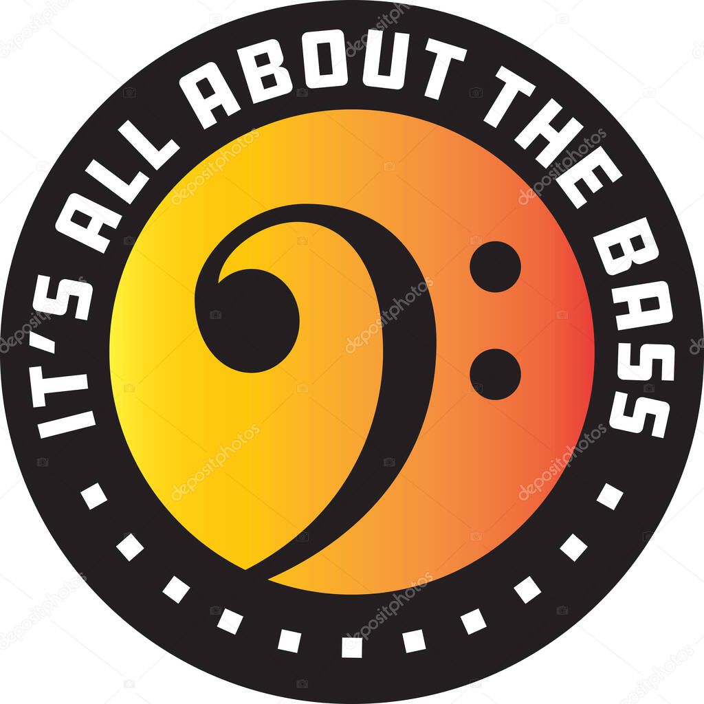 Its All About The Bass badge or emblem. Vector illustration of bass clef in circle with color gradient background.