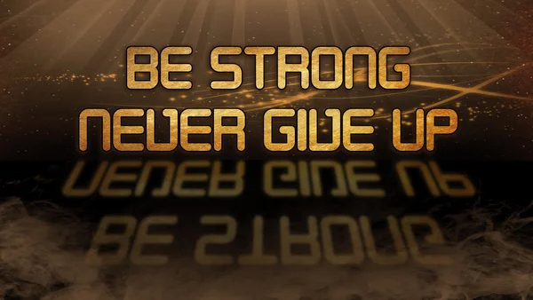 Citação de ouro - Seja forte, nunca desista — Fotografia de Stock