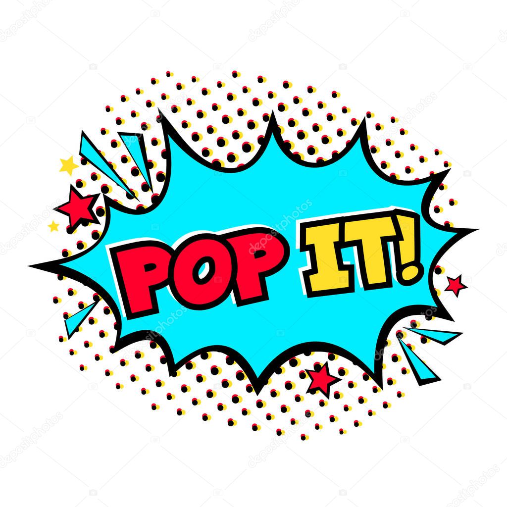 Comic speech bubble with Pop it text in Pop Art style isolated on white background. Vector illustration.
