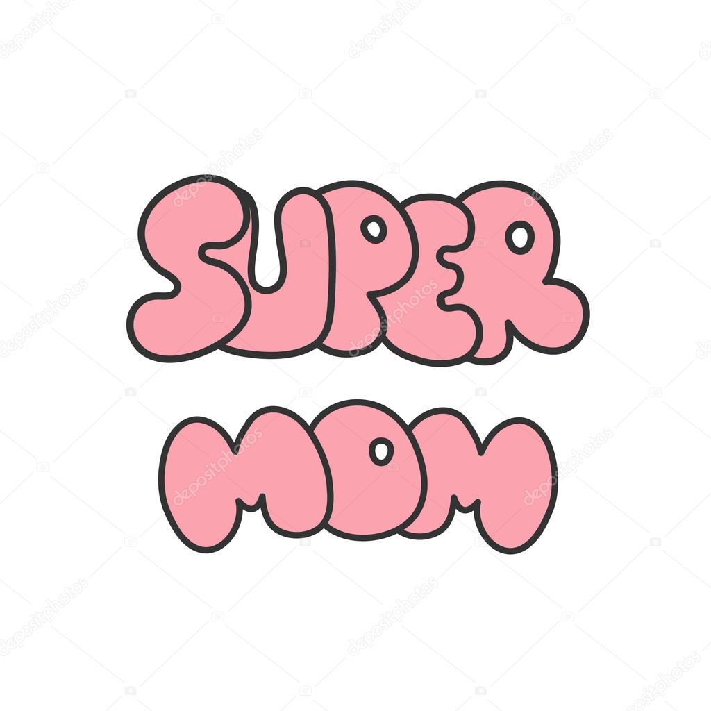Super mom sticker. Happy Mothers Day celebration.