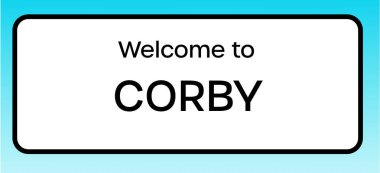 Sizi Corby 'de karşılayan İngiliz yol tabelasının grafiksel bir yanılsaması.