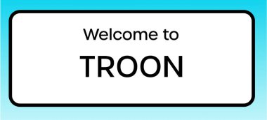 Troon 'a hoş geldiniz diyen bir İngiliz yol tabelasının grafiksel görüntüsü.