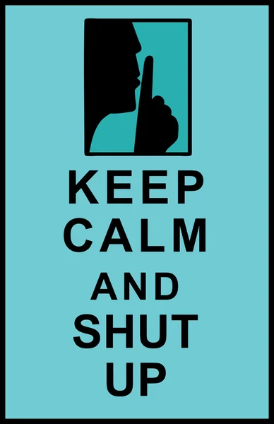 Keep kalm and shut up text — Stock Vector