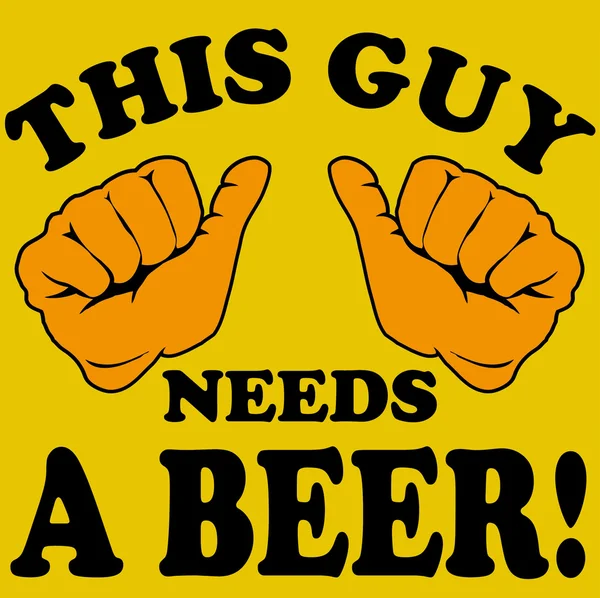 This guy needs a beer text — Stock Vector