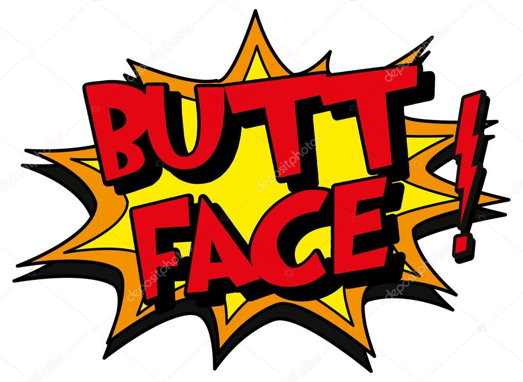 Butt face