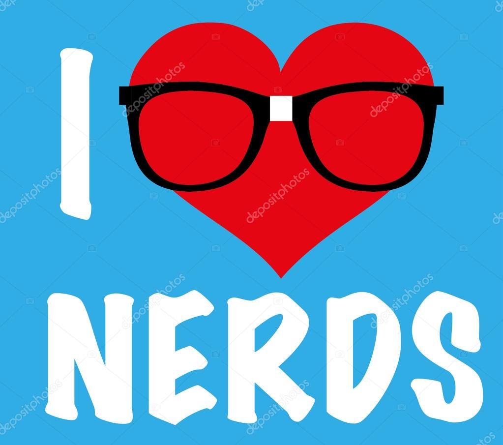 i love nerds