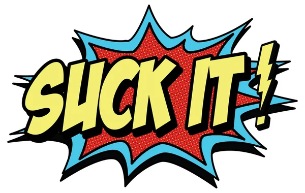 Suck it - pop art speech bubble. — Stock Vector