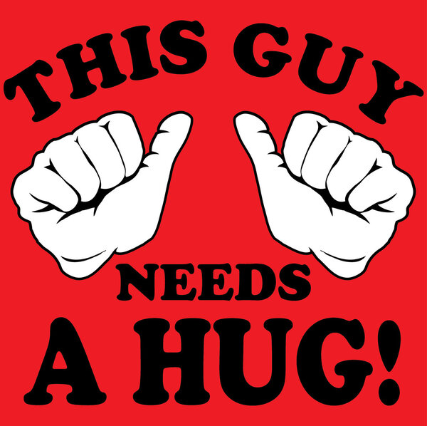 This guy needs a  hug!