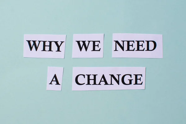 Írd Meg Miért Van Szükségünk Változásra Kék Háttérben Fejlesztés Fogalma — Stock Fotó