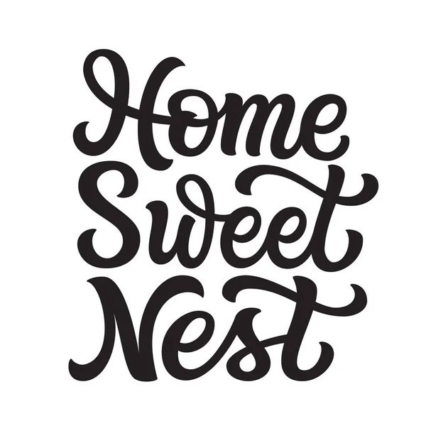 Home Sweet Nest Hand Lettering Quote Isolated White Background Vector — Stock Vector