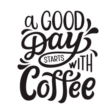 İyi bir gün kahveyle başlar. El yazısı beyaz arka planda izole edilmiş. Posterler, kartlar, tişörtler, kafeler, restoranlar, kahve kupaları için vektör tipografisi
