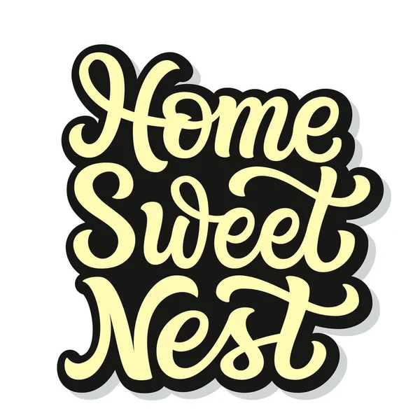 Home Sweet Nest Hand Lettering Quote Isolated White Background Vector — Stock Vector