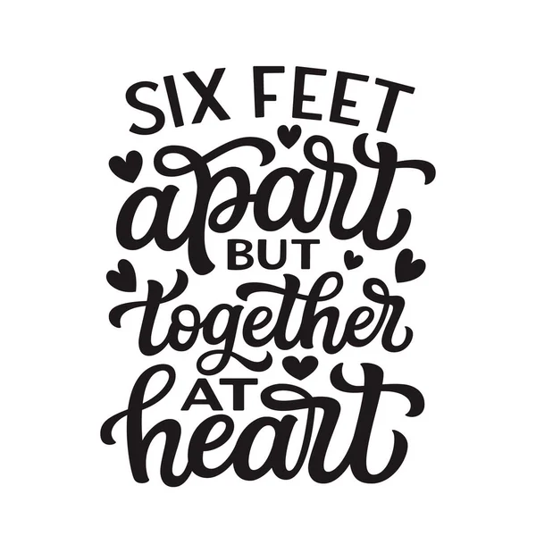 Six Feet Apart Together Heart Hand Lettering Quote Isolated White — Stock Vector