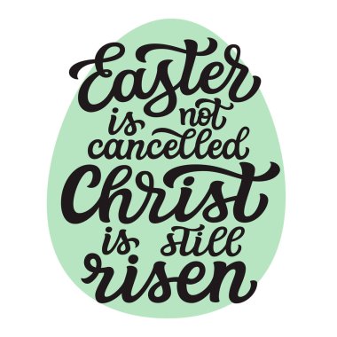 Paskalya iptal edilmedi, İsa dirilmedi. Beyaz arka planda izole edilmiş el yazısı. Paskalya süslemeleri, posterler, kartlar ve tişörtler için vektör tipografisi