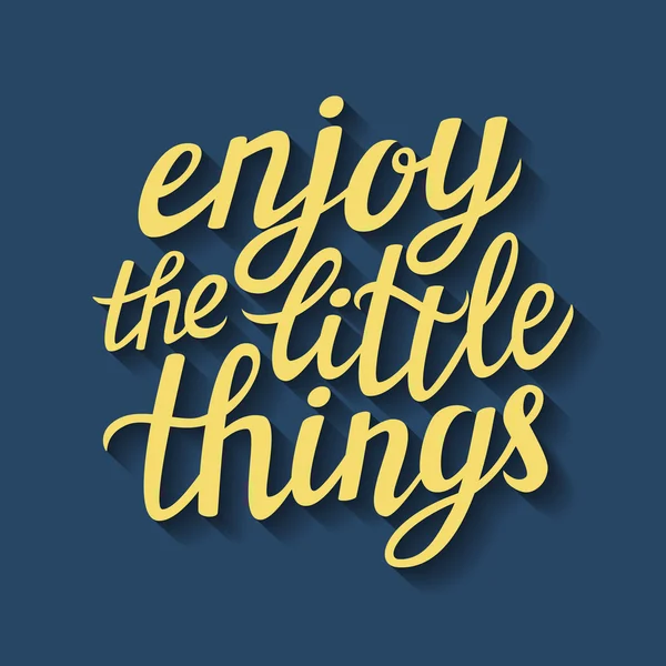 Håndskrift typografi plakat 'Nyd de små ting' – Stock-vektor