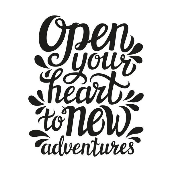 'Open your heart to new adventures' lettering — Stock Vector