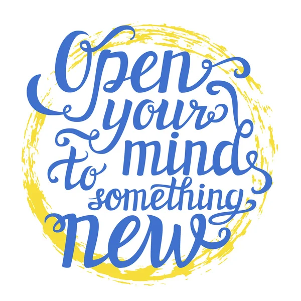 'Open your mind to something new' lettering — 图库矢量图片