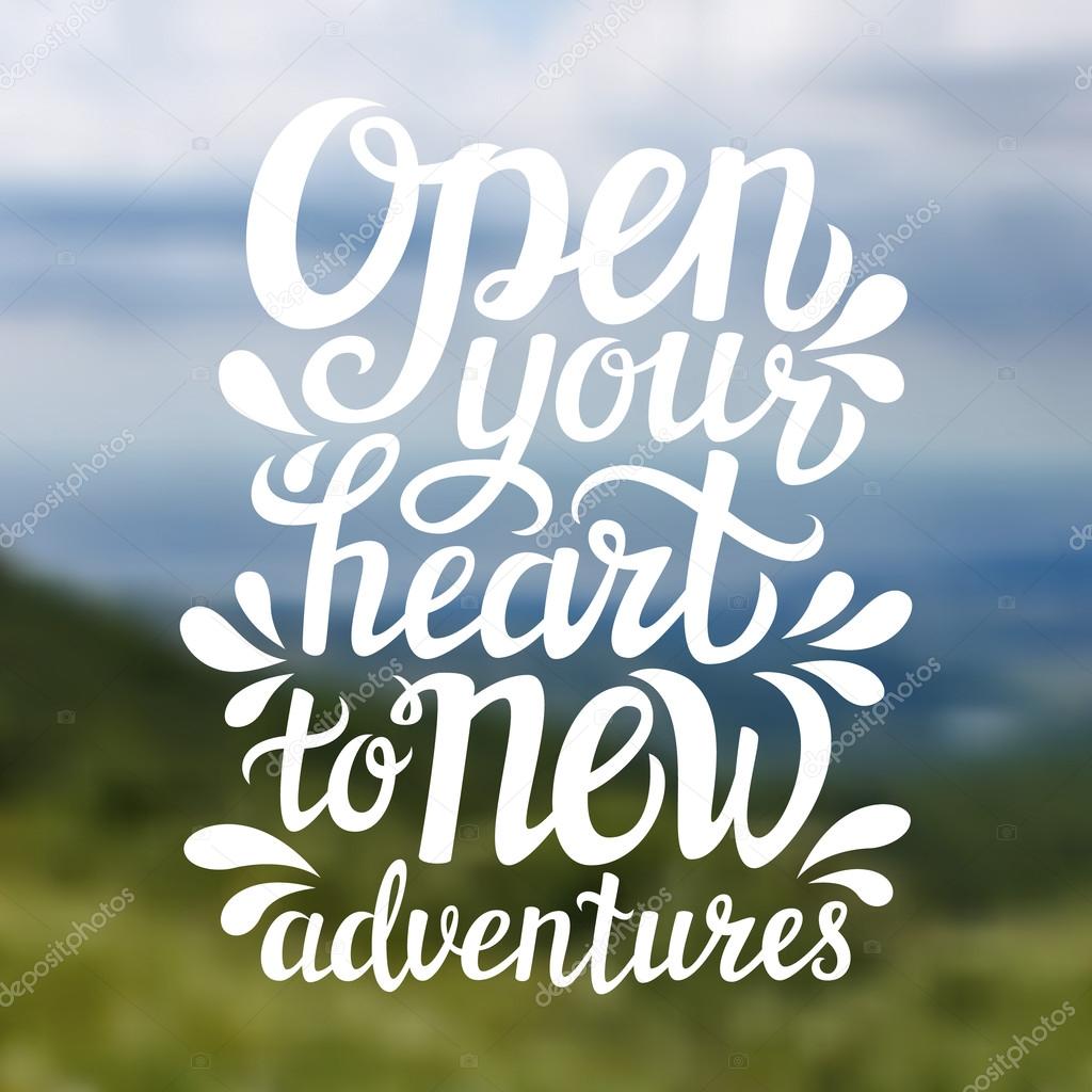 'Open your heart to new adventures' lettering poster