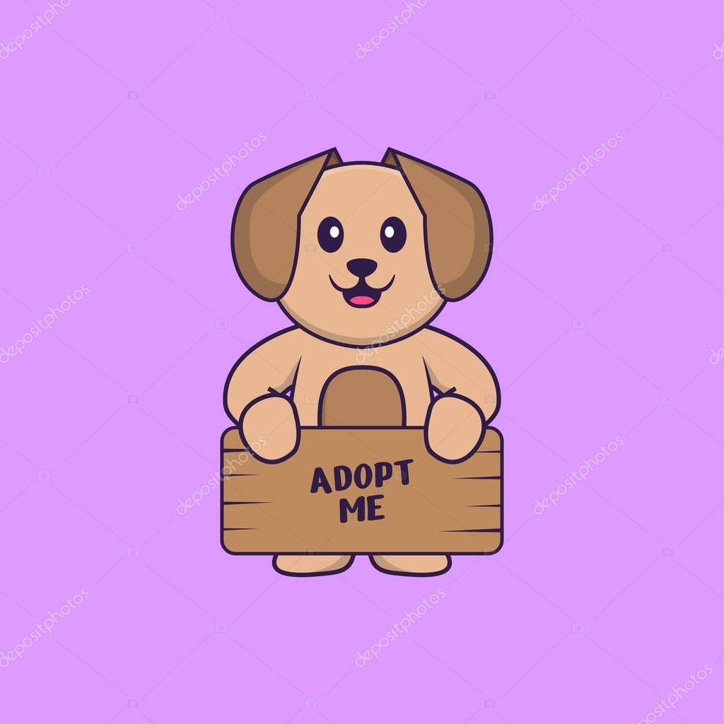 Cute dog holding a poster Adopt me. Animal cartoon concept isolated. Can used for t-shirt, greeting card, invitation card or mascot.