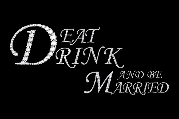 Text from diamonds Eat dirink and be married — Stock Photo, Image