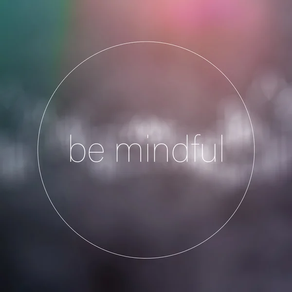 Be mindful  message — Stock Photo, Image