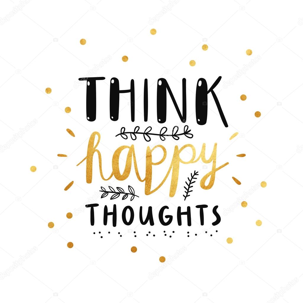 Think Happy Thoughts Stock Photo Image By C Stolenpencil