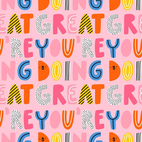 You Doing Great Vector Seamless Pattern Vivid Colorful Cartoon Lettering — Stock Vector