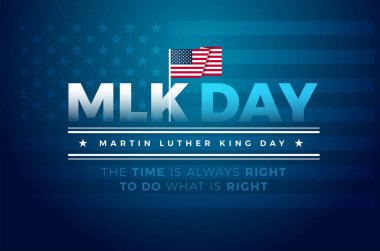 Martin Luther King Jr. Day typography greeting card design. MLK Day lettering inspirational quote, US flag, dark blue vector background - The time is always right to do what is right  clipart