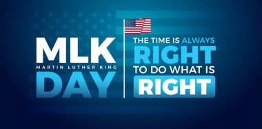Martin Luther King Jr. Day typography greeting card design. MLK Day lettering inspirational quote, US flag, dark blue vector background - The time is always right to do what is right  clipart
