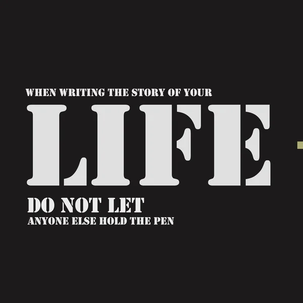 При написании истории вашей жизни не позволяйте никому другому держать ручку . — стоковый вектор