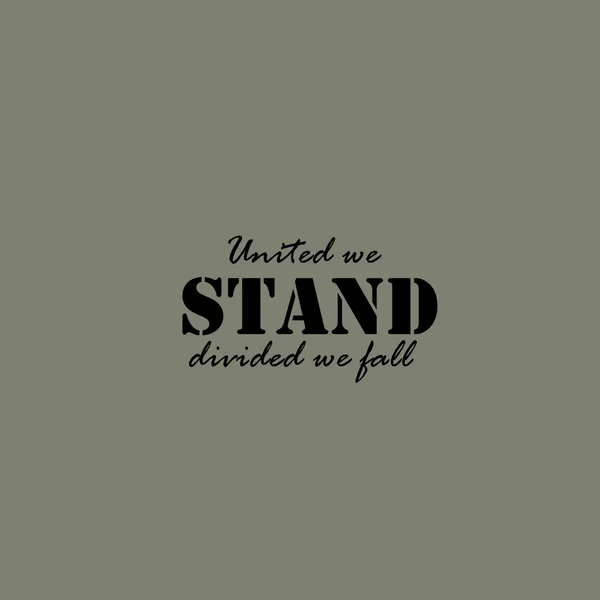 United we stand, divided we fall - text. — Stock Vector