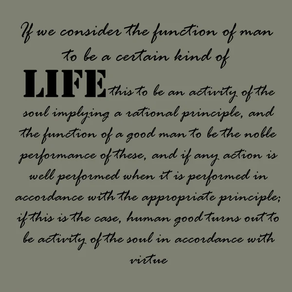 Als we kijken naar de functie van de mens te zijn van een bepaalde soort leven... Aristoteles citaten. — Stockvector